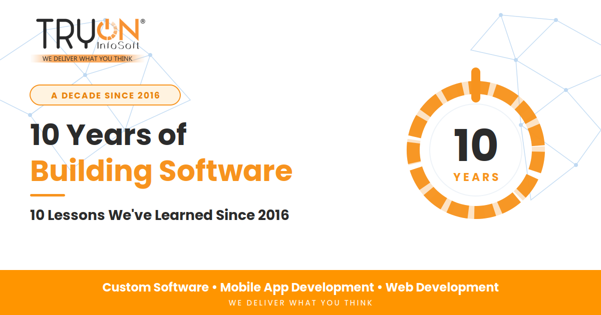 10 Years of Building Software: 10 Lessons Since 2016 - Tryon Infosoft